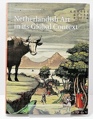 Bild des Verkufers fr Netherlands Yearbook for History of Art 2016. Volume 66. Nederlands kunsthistorisch jaarboek 2016. Deel 66. Netherlandish Art in its Global Context. De mondiale context van Nederlandse kunst. zum Verkauf von Henry Pordes Books Ltd