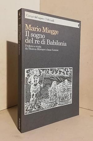 Imagen del vendedor de Il sogno del re di Babilonia: profezia e storia da Thomas Mntzer a Isaac Newton a la venta por AU SOLEIL D'OR Studio Bibliografico