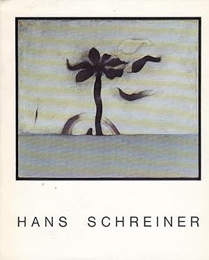 Hans Schreiner : Bilder, Aquarelle, Zeichnungen (1953 - 1979) [erschienen anlässlich der Ausstell...