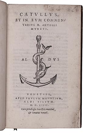 [Carmina]. Catullus, et in eum commentarius M. Antonii Mureti.Venice, Paulus Manutius, 1554. 8vo....