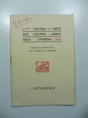 Bild des Verkufers fr Gruppo Labronico. XXV mostra d'arte. Casa comunale della cultura, Livorno, 1-30 giugno 1963 zum Verkauf von Coenobium Libreria antiquaria