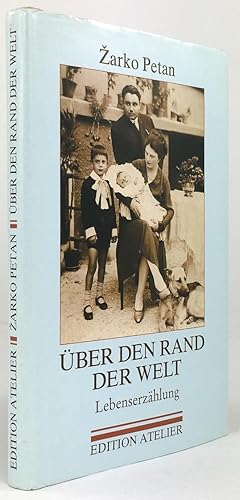 Imagen del vendedor de ber den Rand der Welt. Lebenserzhlung. Aus dem Slowenischen von Kthe Grah und Madita Setine Salzmann. a la venta por Antiquariat Heiner Henke