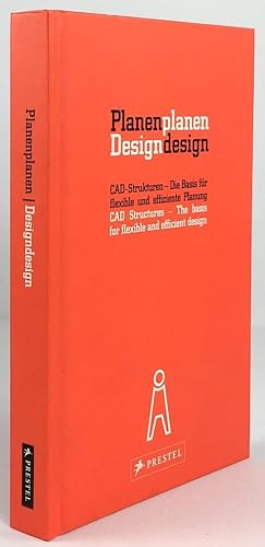 Imagen del vendedor de Planenplanen Designdesign. CAD-Strukturen - Die Basis fr flexible und effiziente Planung. CAD Structures - The basis for flexible and efficient design. (In dt. und engl. Spr.) a la venta por Antiquariat Heiner Henke