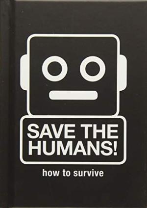 Bild des Verkufers fr Save the Humans: How to Survive. zum Verkauf von Frans Melk Antiquariaat
