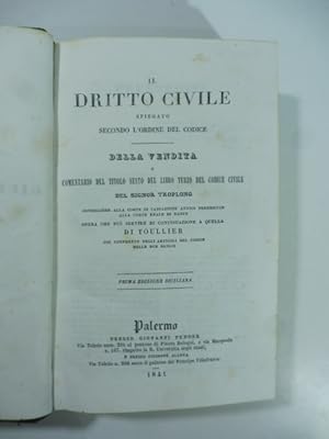 Il dritto civile spiegato secondo l'ordine del Codice della vendita o Commentario del Titolo Sest...