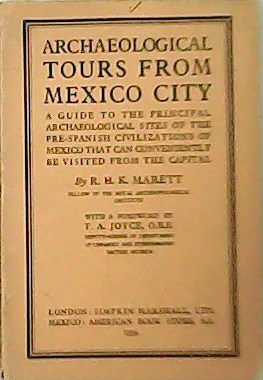 Image du vendeur pour Archaeological Tours From Mexico City. A Guide to the Principal Archaeological Sites of the Pre-Spanish Civilizations of Mexico that can Conveniently be Visited from the Capital (with a Foreword by T. A. Joyce, O. B. E. Deputy-Keeper of Department of Cera. mis en vente par Librera y Editorial Renacimiento, S.A.