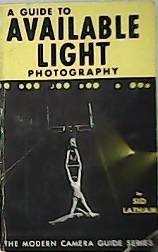 Seller image for A Guide to Available Light Photography. for sale by Librera y Editorial Renacimiento, S.A.