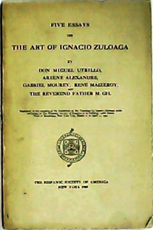 Seller image for Five essays on The Art of Ignacio Zuloaga. for sale by Librera y Editorial Renacimiento, S.A.