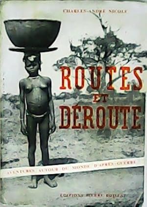 Seller image for Routes et droute: Reportages. Aventures autour du monde d aprs-guerre. for sale by Librera y Editorial Renacimiento, S.A.