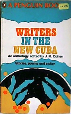 Imagen del vendedor de Writers in the New Cuba. Stories, poems and a play. a la venta por Librera y Editorial Renacimiento, S.A.