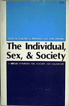 Imagen del vendedor de The individual, sex and society. A Siecus handbook for teachers and counselors. a la venta por Librera y Editorial Renacimiento, S.A.