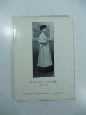 Giorgio Kienerk (1869 - 1948) mostra retrospettiva in occasione del centenario della nascita.