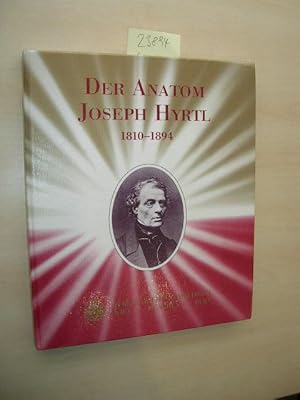 Der Anatom Joseph Hyrtl. 1810 - 1894.
