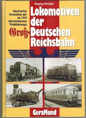 Lokomotiven der "Groß"-Deutschen Reichsbahn. Illustriertes Verzeichnis der ab 1939 übernommenen ö...