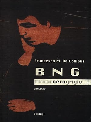 Bild des Verkufers fr BNG Bianco Nero Grigio zum Verkauf von Librodifaccia