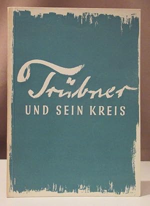 Imagen del vendedor de Wilhelm Trbner und sein Kreis. Gedchtnisausstellung zum 100. Geburtstag. 1. Juli bis 30. September 1951. Staatliche Kunsthalle Karlsruhe. a la venta por Dieter Eckert