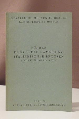 Bild des Verkufers fr Die Sammlung italienische Bronzen. Statuetten und Plaketten. Mit 22 Abbildungen. Staatliche Museen in Berlin, Kaiser-Friedrich-Museum. zum Verkauf von Dieter Eckert