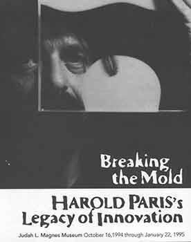 Seller image for Breaking the Mold: Harold Paris's Legacy of Innovation. October 16, 1994 through January 22, 1995. Judah L. Magnes Museum, Berkeley, CA. [Exhibition catalogue]. for sale by Wittenborn Art Books