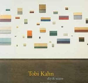 Seller image for Tobi Kahn: Sky & Water. Neuberger Museum of Art. Purchase College, State University of New York. Purchase, NY. May 4 - August 24, 2003. [Exhibition catalogue]. for sale by Wittenborn Art Books