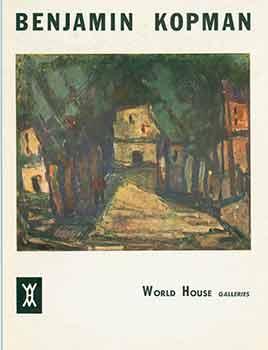 Image du vendeur pour Benjamin Kopman: Paintings and Drawings. January 28 through February 22, 1958. World House Galleries, New York, NY. [Exhibition catalogue]. mis en vente par Wittenborn Art Books