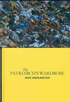 Imagen del vendedor de Nick Waplington - the Patriarch's Wardrobe. a la venta por Wittenborn Art Books