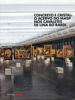 Bild des Verkufers fr Concreto e Cristal: o Acervo do Masp Nos Cavaletes de Lina Bo Bardi. zum Verkauf von Wittenborn Art Books