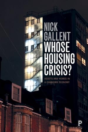 Seller image for Whose Housing Crisis? : Assets and Homes in a Changing Economy for sale by GreatBookPrices