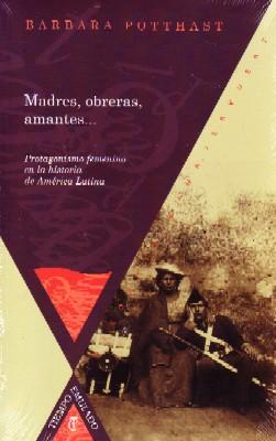 MADRES, OBRERAS, AMANTES