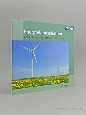 Bild des Verkufers fr Energielandschaften. Geschichte und Zukunft der Landnutzung. zum Verkauf von Bibliotheca Botanica