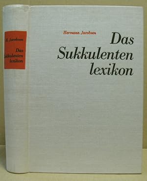 Bild des Verkufers fr Das Sukkulentenlexikon. Kurze Beschreibung, Herkunftsangaben und Synonymie der sukkulenten Pflanzen mit Ausnahme der Cactaceae. zum Verkauf von Nicoline Thieme