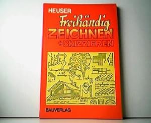 Immagine del venditore per Freihndig zeichnen und skizzieren. Lehr- und Arbeitsbuch. venduto da Antiquariat Kirchheim