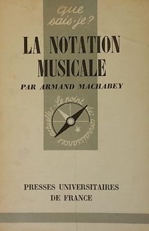 La Notation Musicale (Que sais-je?), Deuxieme Edition, Revue et Augmentee