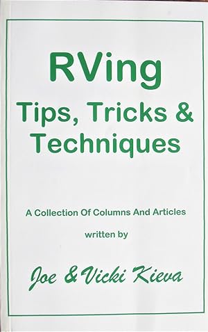 Rving Tips, Tricks, and Techniques. a Collection of Columns and Articles