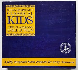 Susan Hammond's Classical Kids: The Classroom Collection (Including Seven Audio Cassettes and One...