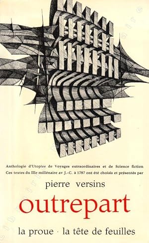 Seller image for Outrepart. Anthologie d'Utopies, de Voyages extraordinaires et de Science fiction Textes du IIIe millnaire avant J.-C.  1787 for sale by ARTLINK