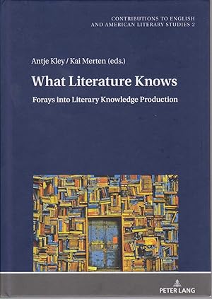 Immagine del venditore per What literature knows : Forays into Literary knowledge production. Contributions to English and American literary studies ; vol. 2. venduto da Fundus-Online GbR Borkert Schwarz Zerfa