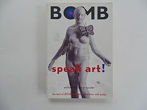 Seller image for BOMB: speak art!: The Best of Bomb Magazine's Interviews With Artists for sale by ABOXABOOKS