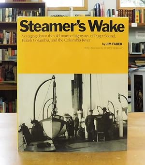 Seller image for Steamer's Wake: Voyaging Down the Old Marine Highways of Puget Sound, British Columbia, and the Columbia River for sale by Back Lane Books
