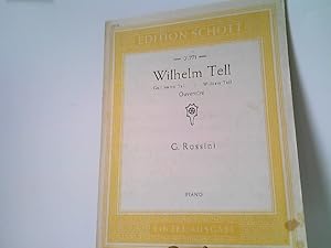 Wilhelm Tell - Guillaume Tell - William Tell. Ouvertüre. Piano. Einzel-Ausgabe. Edition Schott No...