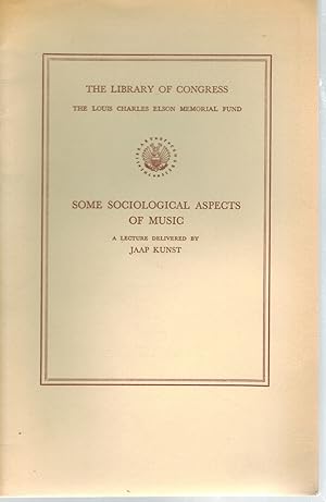 Seller image for Some Sociological Aspects of Music. A lecture delivered.in the Whittall Pavilion of the Library of Congress October 27, 1955. for sale by Books on the Boulevard