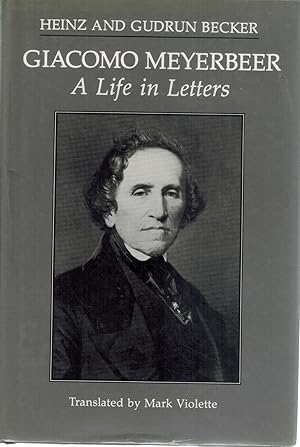 Seller image for Giacomo Meyerbeer, a Life in Letters for sale by Books on the Boulevard