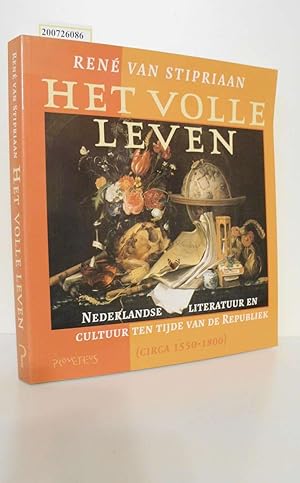 Bild des Verkufers fr Het volle leven : Nederlands Literatuur en Cultuur ten tijde van de Republiek (ca 1550 - 1800) zum Verkauf von ralfs-buecherkiste
