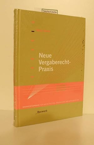 Immagine del venditore per Neue Vergaberecht-Praxis : ein Leitfaden fr Architekten und Bauingenieure / Malte Mller-Wrede / Baurechtspraxis fr Architekten, Ingenieure und Baujuristen venduto da ralfs-buecherkiste