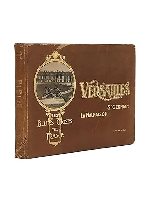 Seller image for Les Belles Choses de France / The Beautiful Things of France; Versailles, Malmaison, St Germain-en-Laye for sale by Archives Fine Books (ANZAAB, ILAB)