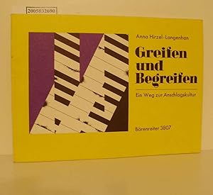 Bild des Verkufers fr Greifen und Begreifen. Ein Weg zur Anschlagskultur. Brenreiter-Ausgabe 3807. herausgegeben von Pina Pozzi und Franzpeter Goebels mit "Bemerkungen zur Methode A. Hirzel-Langenhan von Edith Picht-Axenfeld zum Verkauf von ralfs-buecherkiste