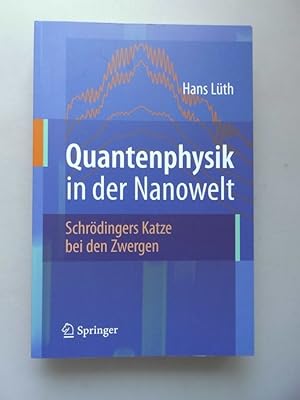 Quantenphysik in der Nanowelt : Schrödingers Katze bei den Zwergen