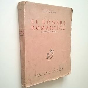 Imagen del vendedor de El hombre romntico (interpretacin) Primera edicin a la venta por MAUTALOS LIBRERA