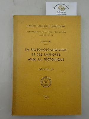 Congrès Géologique International. Comptes Rendus de la Dix-Neuvième Session. Alger 1952. Section ...