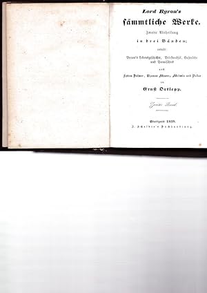 Bild des Verkufers fr Lord Byron`s smmtliche Werke. Zweite Abtheilung in drei Bnden, enthlt: Byron's Lebensgeschichte, Briefwechsel, Gesprche und Vermischtes nach Lytton Bulwer, Thomas Moore, Medwin und Dallas von Ernst Ortlepp. Hier die Bnde zwei und drei. (Dabei: drei Zugaben). zum Verkauf von Antiquariat am Flughafen