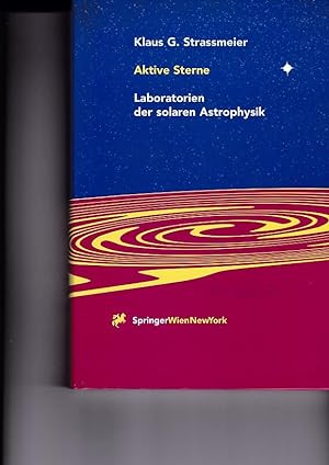 Seller image for Aktive Sterne. Laboratorien der solaren Astrophysik. for sale by Antiquariat am Flughafen